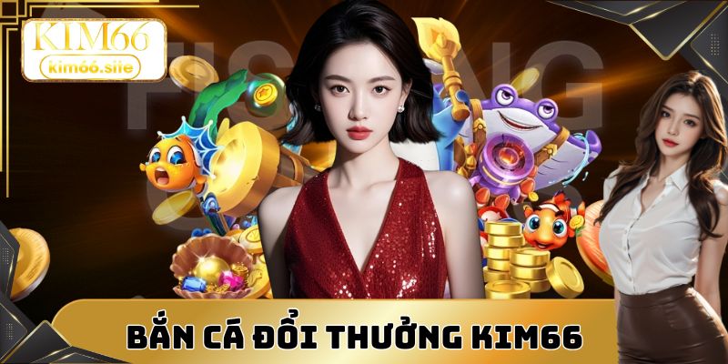 Bắn cá đổi thưởng