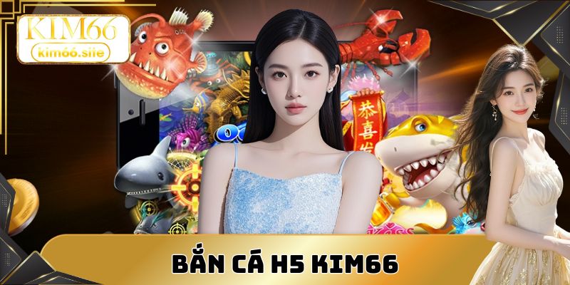 Bắn cá H5