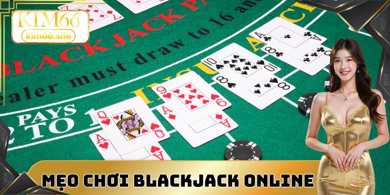 Chiến lược cá cược Blackjack giúp bạn hốt bạc mỗi ngày
