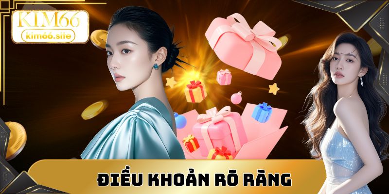 Điều khoản rõ ràng giúp dễ dàng nhận thưởng