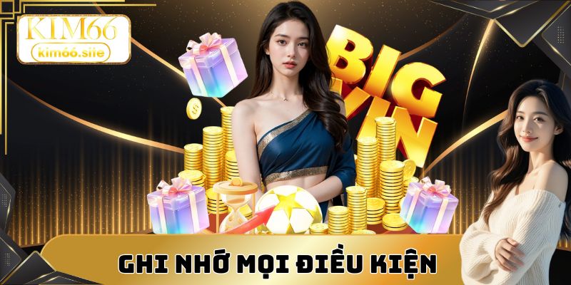 Ghi nhớ điều kiện và thời gian mỗi ưu đãi