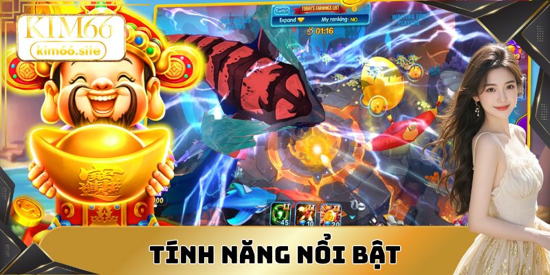 Tính năng nổi bật trong game bắn cá