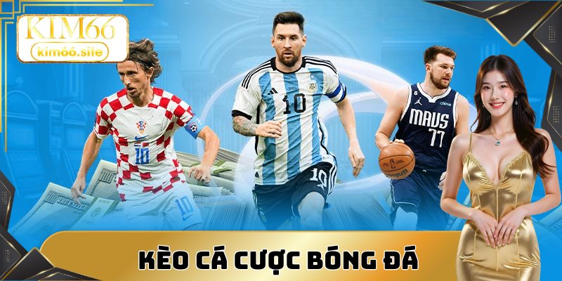 Top các kèo cá cược bóng đá được người chơi ưa chuộng
